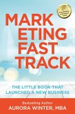 Marketing Fastrack (Turn Your Words Into Wealth, #1) (eBook, ePUB) Marketing Fastrack (Turn Your Words Into Wealth, #1) (eBook, ePUB)