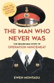 The Man Who Never Was (eBook, ePUB)