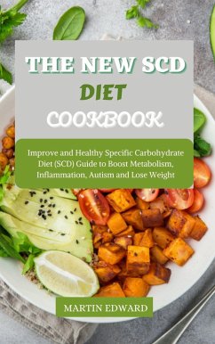 The New SCD Diet Cookbook : Improve and Healthy Specific Carbohydrate Diet (SCD) Guide to Boost Metabolism, Inflammation, Autism and Lose Weight (eBook, ePUB) - Edward, Martin