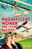 Magnificent Women and Flying Machines (eBook, ePUB)