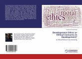 Development Ethics or Ethical Concerns in Development?