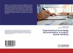 Organizational knowledge documentation in project-based institutes