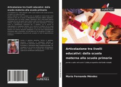 Articolazione tra livelli educativi: dalla scuola materna alla scuola primaria - Méndez, María Fernanda