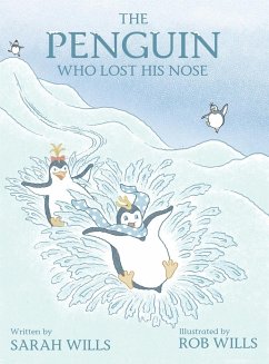 The Penguin Who Lost His Nose - Wills, Sarah