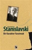 Bir Karakter Yaratmak - Stanislavski, Konstantin