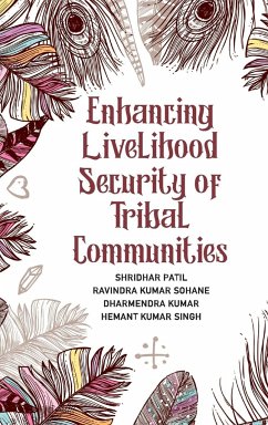 Enhancing Livelihood Security Of Tribal Communities - Patil, Shridhar