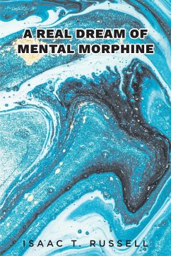 A Real Dream of Mental Morphine - Russell, Isaac T.