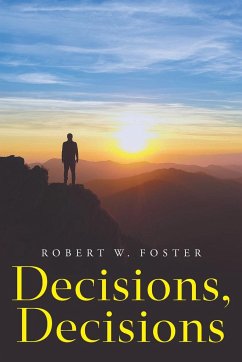 Decisions, Decisions - Foster, Robert W.