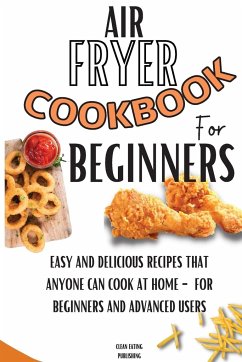 Air Fryer Cookbook For Beginners - Publishing, Clean Eating