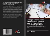 La regolamentazione della finanza sotto la quarta rivoluzione industriale (Fintech) La regolamentazione della finanza sotto la quarta rivoluzione industriale (Fintech)