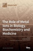 The Role of Metal Ions in Biology, Biochemistry and Medicine