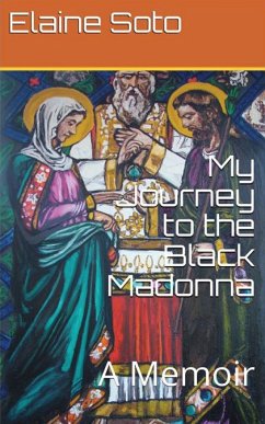 My Journey to the Black Madonna - Soto, Elaine