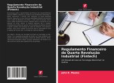Regulamento Financeiro da Quarta Revolução Industrial (Fintech) Regulamento Financeiro da Quarta Revolução Industrial (Fintech)