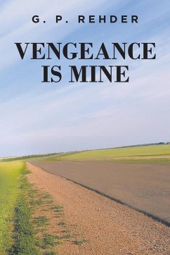 Vengeance is Mine - Rehder, G. P.