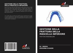 GESTIONE DELLA FRATTURA DELLA MASCELLA INFERIORE - Heera, Dr.;Kishor, Krishna