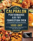 Calphalon Performance Air Fry Convection Oven Cookbook for Beginners