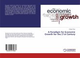 A Paradigm for Economic Growth for the 21st Century A Paradigm for Economic Growth for the 21st Century