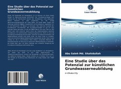Eine Studie über das Potenzial zur künstlichen Grundwasserneubildung - Shahidullah, Abu Saleh Md.