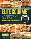 Elite Gourmet Sandwich Maker Cookbook for Beginners