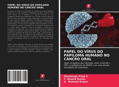 PAPEL DO VÍRUS DO PAPILOMA HUMANO NO CANCRO ORAL - Priya S, Shanmuga;Kumar, T. Dinesh;Kumar, A . Ramesh