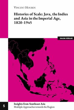 Histories of Scale: Java, the Indies and Asia in the Imperial Age, 1820-1945 - Houben, Vincent