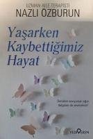 Yasarken Kaybettigimiz Hayat - Özburun, Nazli