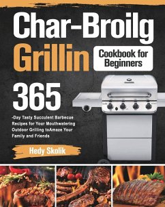 Char-Broil Grilling Cookbook for Beginners - Skolik, Hedy