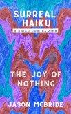 The Joy of Nothing (Surreal Haiku, #2) (eBook, ePUB)