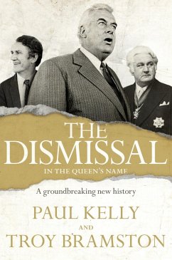 The Dismissal (eBook, ePUB) - Kelly, Paul; Bramston, Troy