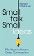 Small Talk, Small Ideas: Fifty Ways to... - Bild 1