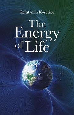 The Energy of Life (eBook, ePUB) - Korotkov, Konstantin