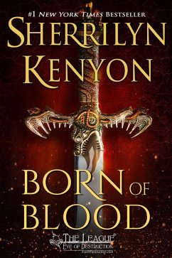 Born of Blood (The League: Eve of Destruction, #3) (eBook, ePUB) - Kenyon, Sherrilyn