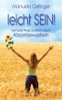 leicht SEIN! Spirituelle Wege zu einem... - Bild 1