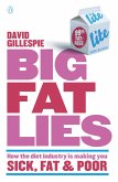 Big Fat Lies: How the diet industry is making you sick, fat & poor (eBook, ePUB) Big Fat Lies: How the diet industry is making you sick, fat & poor (eBook, ePUB)