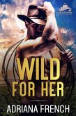 Wild For Her (Billionaire Cowboys Gone Wild, #1) (eBook, ePUB)
