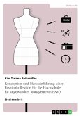 Konzeption und Markteinführung einer Fashionkollektion für die Hochschule für angewandtes Management (HAM) (eBook, PDF)