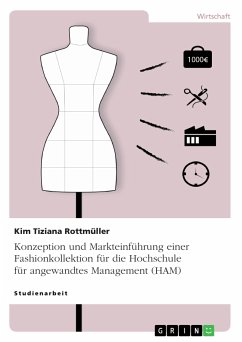 Konzeption und Markteinführung einer Fashionkollektion für die Hochschule für angewandtes Management (HAM) (eBook, PDF) - Rottmüller, Kim Tiziana