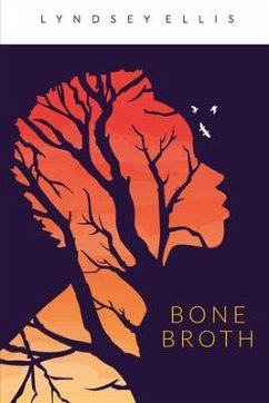 Bone Broth (eBook, ePUB) - Ellis, Lyndsey