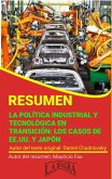 Resumen de La Política Industrial y Tecnológica en Transición: los casos de EE.UU. y Japón (RESÚMENES UNIVERSITARIOS) (eBook, ePUB)