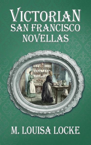 Victorian San Francisco Novellas (eBook, ePUB) Victorian San Francisco Novellas (eBook, ePUB)