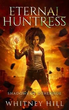 Eternal Huntress (eBook, ePUB) - Hill, Whitney