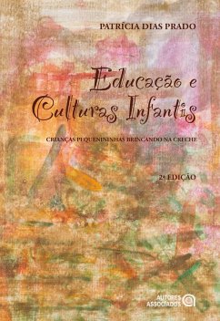 Educação e culturas infantis (eBook, ePUB) - Prado, Patrícia Dias