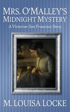 Mrs. O'Malley's Midnight Mystery (Victorian San Francisco Mystery) (eBook, ePUB) - Locke, M. Louisa