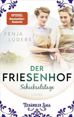 Der Friesenhof - Schicksalstage / Teehändler-Saga Bd.2 (eBook, ePUB) - Lüders, Fenja