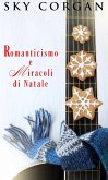 Romanticismo e Miracoli di Natale (eBook, ePUB)