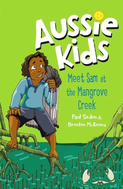 Aussie Kids: Meet Sam at the Mangrove Creek (eBook, ePUB) - Seden, Paul