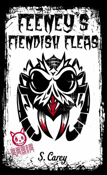 Eerie: Feeney's Fiendish Fleas (eBook, ePUB) Eerie: Feeney's Fiendish Fleas (eBook, ePUB)