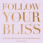 Follow Your Bliss (eBook, ePUB)