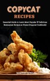 Copycat Recipes: Essential Guide to Learn Most Popular & Delicious Restaurant Recipes at Home (Copycat Cookbook) (eBook, ePUB)