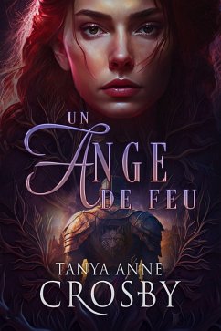 Un ange de feu (eBook, ePUB) - Crosby, Tanya Anne